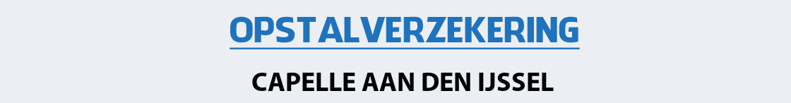 opstalverzekering-capelle-aan-den-ijssel