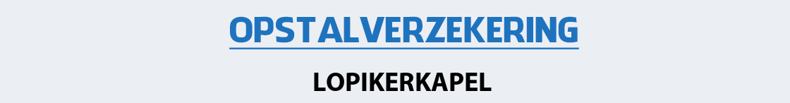 opstalverzekering-lopikerkapel