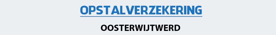 opstalverzekering-oosterwijtwerd