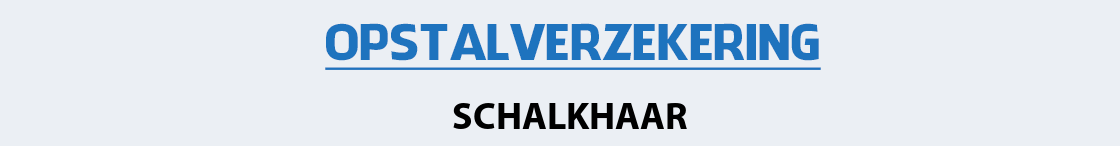 opstalverzekering-schalkhaar