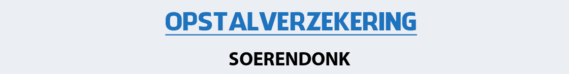 opstalverzekering-soerendonk